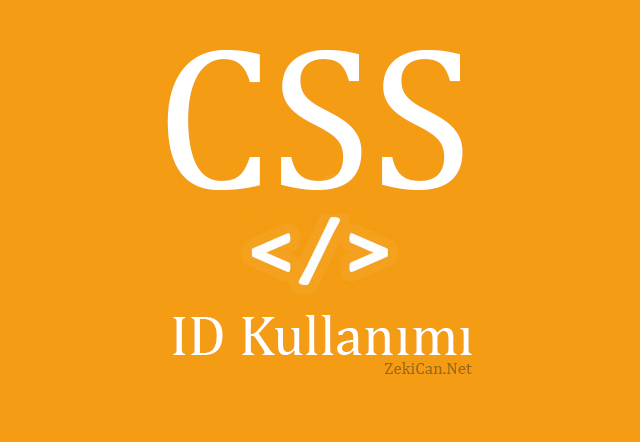 CSS dosyasında id kavramı ve kullanımı