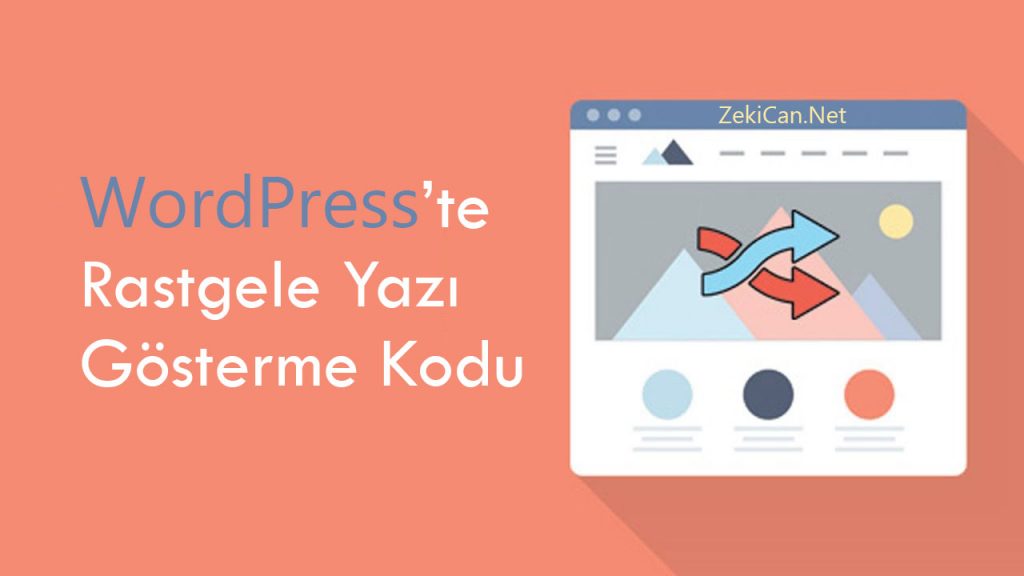 WordPress'te Rastgele Yazı Gösterme Kodu