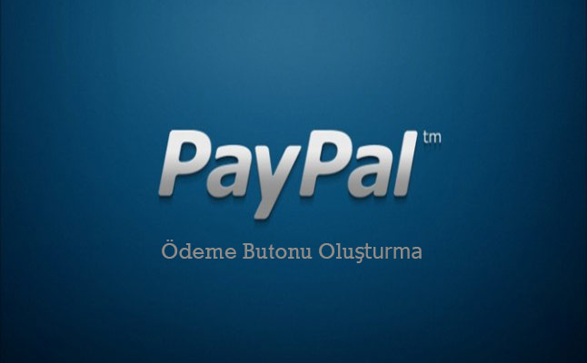 Paypal Ödeme Butonu Oluşturma