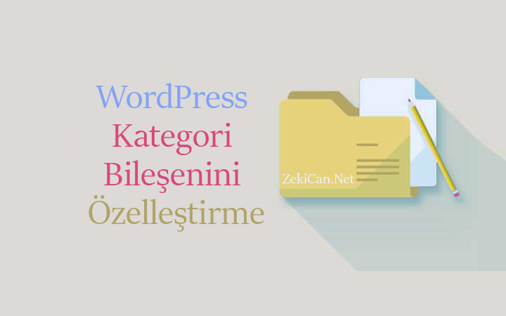 WordPress Kategori Bileşenini Özelleştirme
