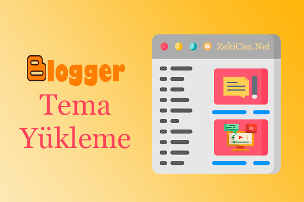 Blogger Tema Nasıl Yüklenir